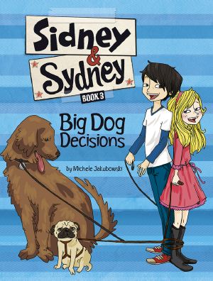 [Sidney & Sydney 03] • Big Dog Decisions